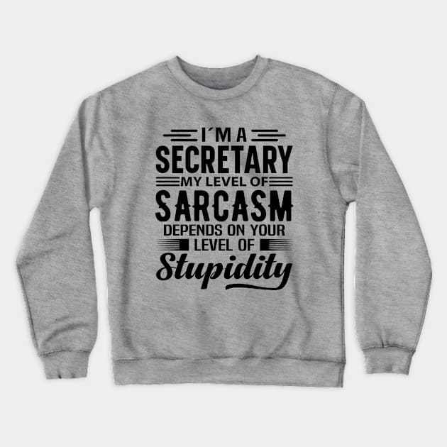 I'm A Secretary Crewneck Sweatshirt by Stay Weird